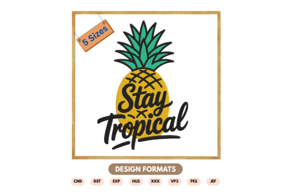 Stay Tropical Pineapple Embroidery File Review